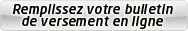 Remplissez votre bulletin de versement en ligne